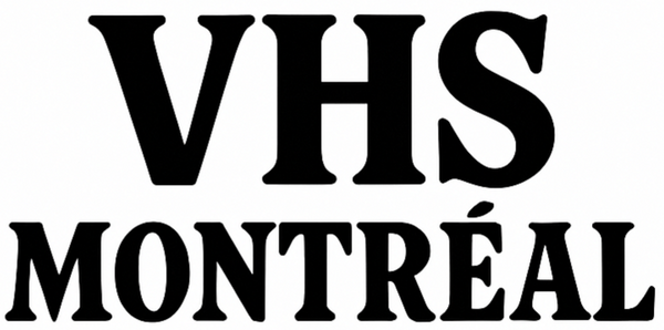 VHS Montreal